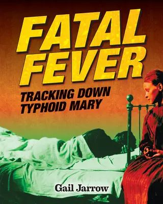 Febra fatală: Urmărind-o pe Maria Tifoida - Fatal Fever: Tracking Down Typhoid Mary