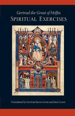 Gertrud cea Mare de Helfta: Exerciții spirituale - Gertrud the Great of Helfta: Spiritual Exercises
