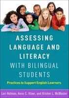 Assessing Language and Literacy with Bilingual Students (Evaluarea limbajului și alfabetizării elevilor bilingvi): Practici pentru sprijinirea elevilor care învață limba engleză - Assessing Language and Literacy with Bilingual Students: Practices to Support English Learners