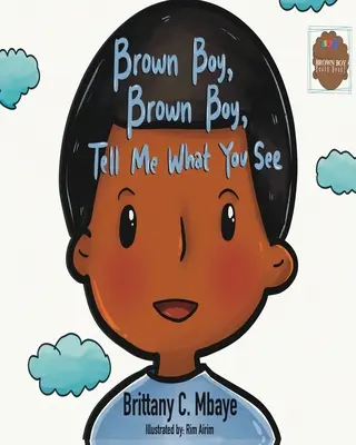Brown Boy, Brown Boy, spune-mi ce vezi - Brown Boy, Brown Boy, Tell Me What You See