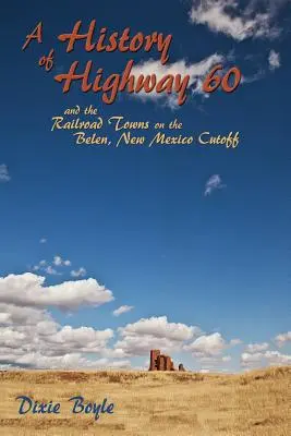 O istorie a autostrăzii 60, o privire înapoi la New Mexico - A History of Highway 60, A Look Back at New Mexico