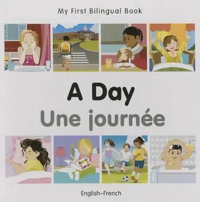 My First Bilingual Book-A Day (engleză-franceză) - My First Bilingual Book-A Day (English-French)