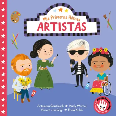 MIS Primeros Hroes: Artistas / Primii mei eroi: Artiști - MIS Primeros Hroes: Artistas / My First Heroes: Artists
