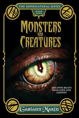 Monștri și creaturi: Descoperiți bestiile din legende și tradiții - Monsters and Creatures: Discover Beasts from Lore and Legends
