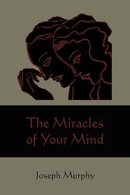 Miracolele minții tale - The Miracles of Your Mind