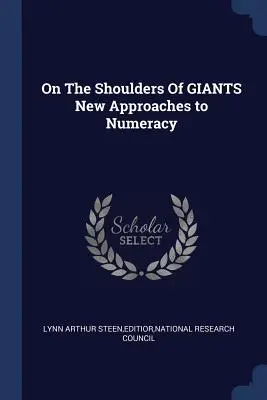 Pe umerii giganților Noi abordări ale numerotării - On the Shoulders of Giants New Approaches to Numeracy