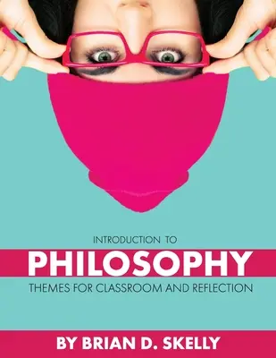 Introducere în filosofie: Teme pentru clasă și reflecție - Introduction to Philosophy: Themes for Classroom and Reflection