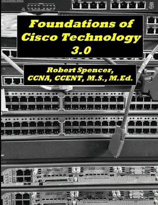 Fundamente ale tehnologiei Cisco 3.0 - Foundations of Cisco Technology 3.0