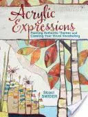 Acrylic Expressions: Pictura temelor autentice și crearea vocabularului tău vizual - Acrylic Expressions: Painting Authentic Themes and Creating Your Visual Vocabulary