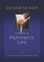 A trăi o viață plină de rugăciune - Living a Prayerful Life