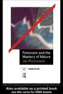 Feminismul și stăpânirea naturii - Feminism and the Mastery of Nature