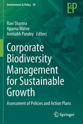 Managementul biodiversității corporative pentru o creștere durabilă: Evaluarea politicilor și a planurilor de acțiune - Corporate Biodiversity Management for Sustainable Growth: Assessment of Policies and Action Plans