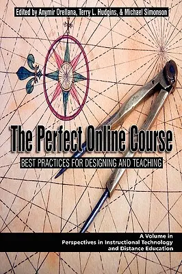 Cursul online perfect: Cele mai bune practici pentru proiectare și predare (PB) - The Perfect Online Course: Best Practices for Designing and Teaching (PB)