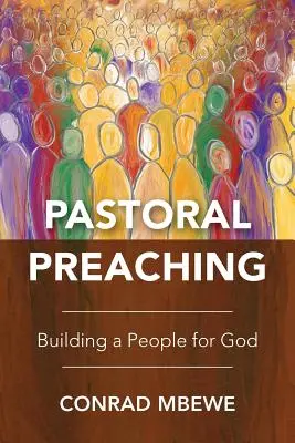 Predica pastorală: Construirea unui popor pentru Dumnezeu - Pastoral Preaching: Building a People for God