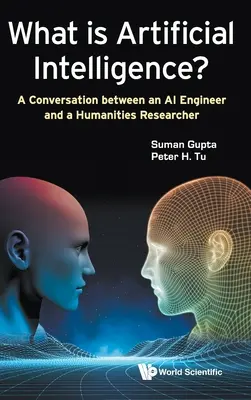Ce este inteligența artificială? O conversație între un inginer AI și un cercetător în științe umaniste - What Is Artificial Intelligence?: A Conversation Between an AI Engineer and a Humanities Researcher