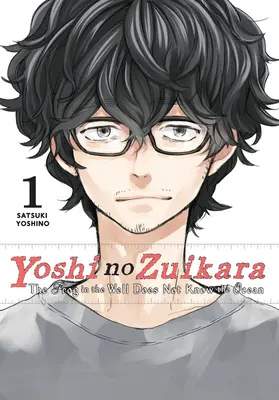 Yoshi No Zuikara, Vol. 1: Broasca din fântână nu cunoaște oceanul - Yoshi No Zuikara, Vol. 1: The Frog in the Well Does Not Know the Ocean