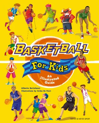 Baschet pentru copii: Un ghid ilustrat - Basketball for Kids: An Illustrated Guide