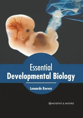Biologie esențială a dezvoltării - Essential Developmental Biology
