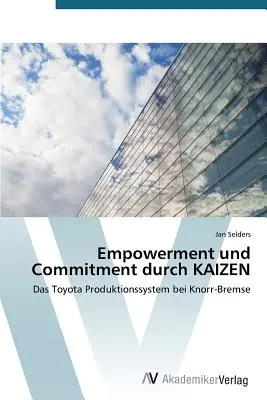Împuternicirea și angajamentul prin Kaizen - Empowerment Und Commitment Durch Kaizen