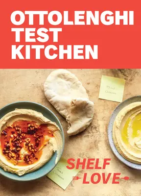 Ottolenghi Test Kitchen: Shelf Love: Recipes to Unlock the Secrets of Your Pantry, Fridge, and Freezer: O carte de bucate - Ottolenghi Test Kitchen: Shelf Love: Recipes to Unlock the Secrets of Your Pantry, Fridge, and Freezer: A Cookbook