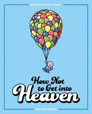 Cum să nu ajungi în Rai, 2: Berkeley Mews Comics - How Not to Get Into Heaven, 2: Berkeley Mews Comics