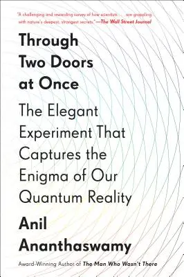 Prin două uși deodată: Experimentul elegant care surprinde enigma realității noastre cuantice - Through Two Doors at Once: The Elegant Experiment That Captures the Enigma of Our Quantum Reality