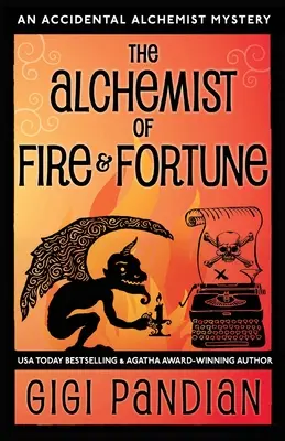 Alchimistul focului și al norocului: Un mister alchimist accidental - The Alchemist of Fire and Fortune: An Accidental Alchemist Mystery