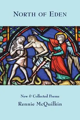 North of Eden: Poezii noi și colecționate - North of Eden: New & Collected Poems