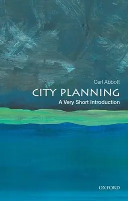 Planificarea urbană: O introducere foarte scurtă - City Planning: A Very Short Introduction