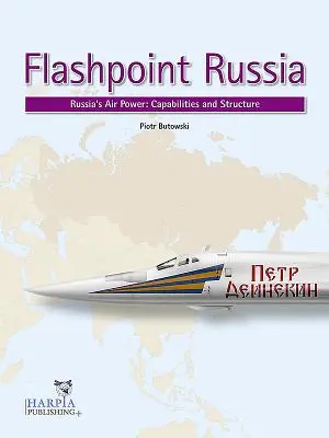 Flashpoint Rusia: Puterea aeriană a Rusiei: Capabilități și structură - Flashpoint Russia: Russia's Air Power: Capabilities and Structure
