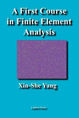 Un prim curs în analiza elementelor finite - A First Course in Finite Element Analysis