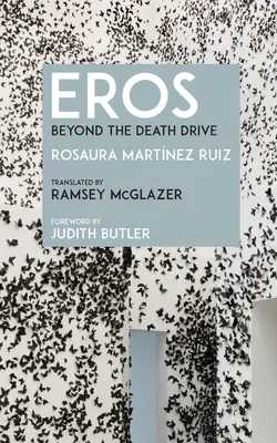 Eros: Dincolo de cursa morții - Eros: Beyond the Death Drive