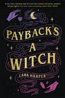 Payback's a Witch: o comedie romantică absolut fermecătoare - Payback's a Witch: an absolutely spellbinding romcom