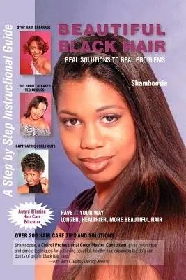 Păr negru frumos: Soluții reale la probleme reale - Beautiful Black Hair: Real Solutions to Real Problems