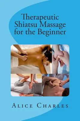 Masaj terapeutic Shiatsu pentru începători - Therapeutic Shiatsu Massage for the Beginner