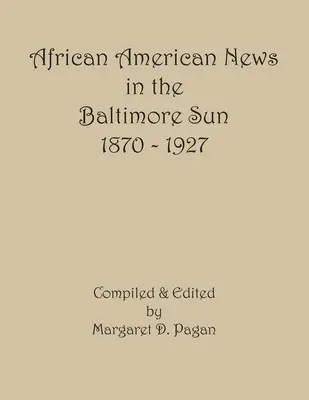 Știri afro-americane în Baltimore Sun, 1870-1927 - African American News in the Baltimore Sun, 1870-1927