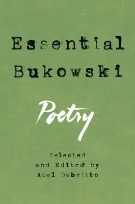 Bukowski esențial: Poezie - Essential Bukowski: Poetry