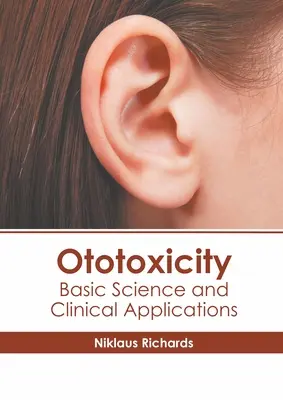 Ototoxicitate: Științe de bază și aplicații clinice - Ototoxicity: Basic Science and Clinical Applications