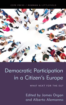 Participarea cetățenilor în Europa democratică: Ce urmează pentru UE? - Citizen Participation in Democratic Europe: What Next for the EU?