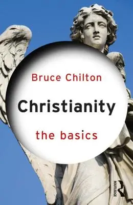 Creștinismul: Elemente de bază - Christianity: The Basics