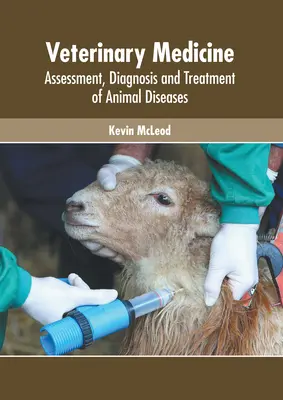 Medicină veterinară: Evaluarea, diagnosticul și tratamentul bolilor animalelor - Veterinary Medicine: Assessment, Diagnosis and Treatment of Animal Diseases