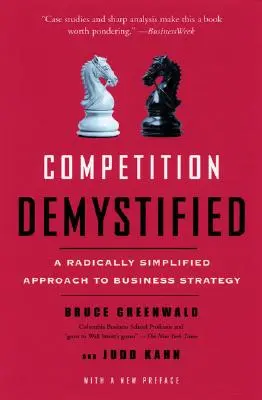 Competiția demistificată: O abordare radical simplificată a strategiei de afaceri - Competition Demystified: A Radically Simplified Approach to Business Strategy