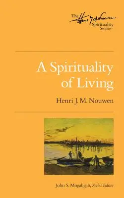 O spiritualitate a vieții - A Spirituality of Living