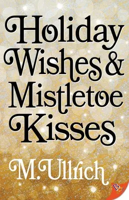 Urări de vacanță și sărutări de vâsc - Holiday Wishes & Mistletoe Kisses