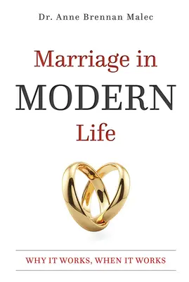 Căsătoria în viața modernă: De ce funcționează, când funcționează - Marriage in Modern Life: Why It Works, When It Works