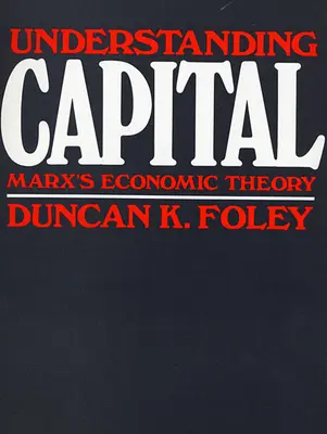 Înțelegerea capitalului: Teoria economică a lui Marx - Understanding Capital: Marx's Economic Theory