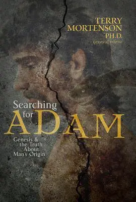 În căutarea lui Adam: Geneza și adevărul despre originea omului (Searching for Adam: Genesis & the Truth about Man's Origin) - Searching for Adam: Genesis & the Truth about Man's Origin