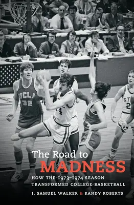 Drumul spre nebunie: Cum a transformat sezonul 1973-1974 baschetul universitar - The Road to Madness: How the 1973-1974 Season Transformed College Basketball