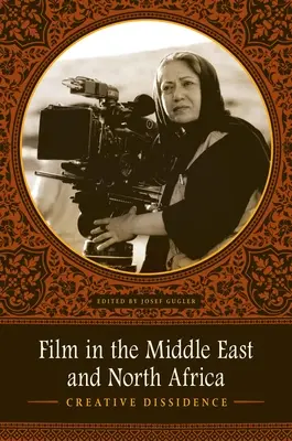 Filmul în Orientul Mijlociu și Africa de Nord: Disidență creativă - Film in the Middle East and North Africa: Creative Dissidence