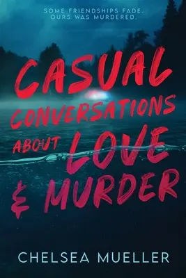 Conversații ocazionale despre dragoste și crimă - Casual Conversations About Love and Murder
